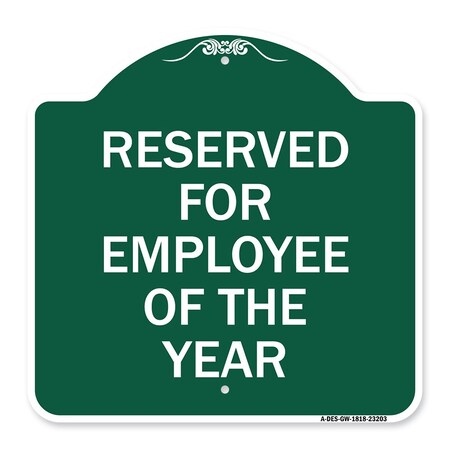 Signmission Reserved for Employee of Year, Green & White Aluminum Architectural Sign, 18" x 18", GW-1818-23203 A-DES-GW-1818-23203